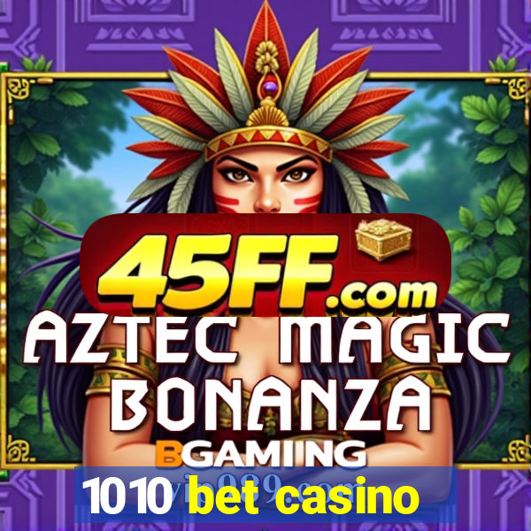 1010 bet casino
